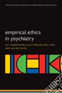 Empirical Ethics in Psychiatry libro in lingua di Widdershoven Guy (EDT), Hope Tony (EDT), McMillan John (EDT), Van Der Scheer Lieke (EDT)
