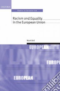 Racism and Equality in the European Union libro in lingua di Bell Mark
