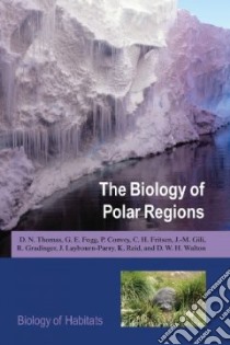The Biology of Polar Regions libro in lingua di Thomas David N., Fogg G. E., Convey Peter, Fritsen Christian H., Gili Josep-Maria