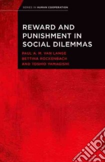 Reward and Punishment in Social Dilemmas libro in lingua di Van Lange Paul A. M. (EDT), Rockenbach Bettina (EDT), Yamagishi Toshio (EDT)