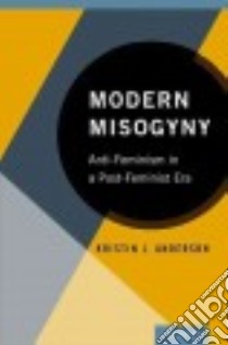 Modern Misogyny libro in lingua di Anderson Kristin J.