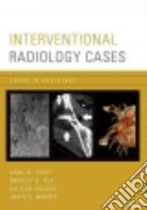 Interventional Radiology Cases libro in lingua di Covey Anne M. (EDT), Pua Bradley (EDT), Aguado Allison (EDT), Madoff David (EDT)