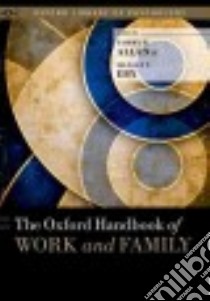 The Oxford Handbook of Work and Family libro in lingua di Allen Tammy D. (EDT), Eby Lillian T. (EDT)