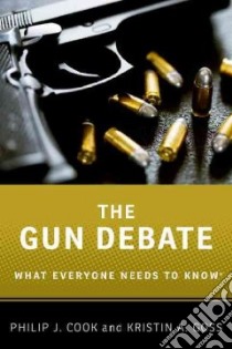 The Gun Debate libro in lingua di Cook Philip J., Goss Kristin A.