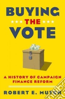 Buying the Vote libro in lingua di Mutch Robert E.