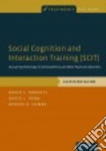 Social Cognition and Interaction Training Scit libro in lingua di Roberts David L., Penn David L., Combs Dennis R.