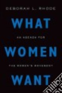 What Women Want libro in lingua di Rhode Deborah L.