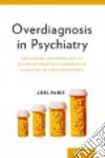 Overdiagnosis in Psychiatry libro in lingua di Paris Joel M.D.