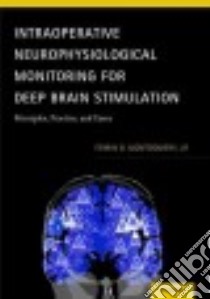 Intraoperative Neurophysiological Monitoring for Deep Brain Stimulation libro in lingua di Montgomery Erwin B. Jr. M.d.