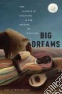 Big Dreams libro in lingua di Bulkeley Kelly