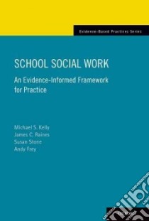 School Social Work libro in lingua di Kelly Michael S., Raines James C., Stone Susan, Frey Andy