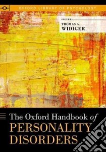 The Oxford Handbook of Personality Disorders libro in lingua di Widiger Thomas A. (EDT)