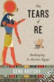 The Tears of Re libro in lingua di Kritsky Gene
