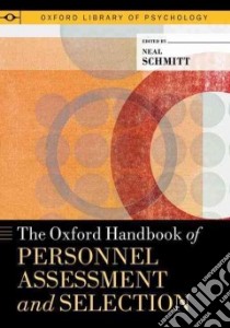 The Oxford Handbook of Personnel Assessment and Selection libro in lingua di Schmitt Neal (EDT)