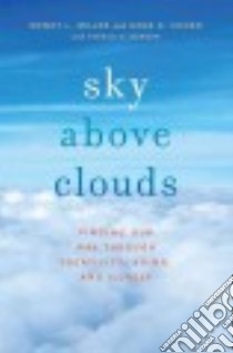 Sky Above Clouds libro in lingua di Miller Wendy L. Ph.D., Cohen Gene D. M.D. Ph.D., Baker Teresa H. (CON)
