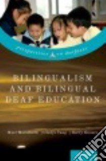 Bilingualism and Bilingual Deaf Education libro in lingua di Marschark Marc (EDT), Tang Gladys (EDT), Knoors Harry (EDT)