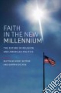 Faith in the New Millennium libro in lingua di Sutton Matthew Avery (EDT), Dochuk Darren (EDT)