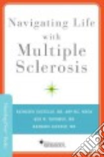 Navigating Life With Multiple Sclerosis libro in lingua di Costello Kathleen, Thrower Ben W. M.D., Giesser Barbara S. M.D.