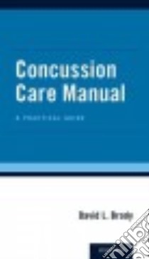 Concussion Care Manual libro in lingua di Brody David L. M.D. Ph.D.