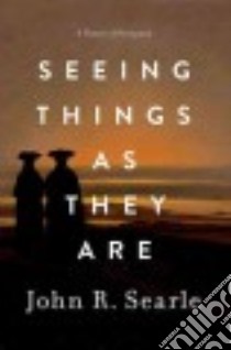 Seeing Things As They Are libro in lingua di Searle John R.