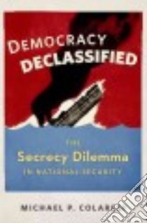Democracy Declassified libro in lingua di Colaresi Michael P.