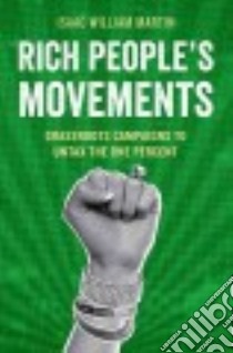 Rich People's Movements libro in lingua di Martin Isaac William