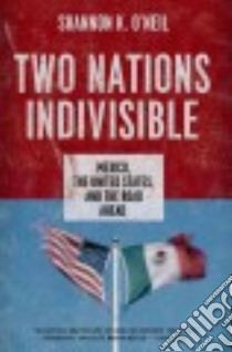 Two Nations Indivisible libro in lingua di O'neil Shannon K.