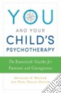 You and Your Child's Psychotherapy libro in lingua di Weiner Michael O., Gallo-Silver Les Paul