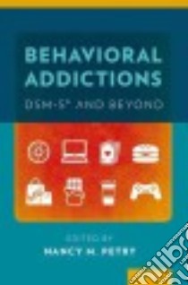 Behavioral Addictions libro in lingua di Petry Nancy M. (EDT)