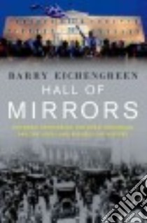 Hall of Mirrors libro in lingua di Eichengreen Barry