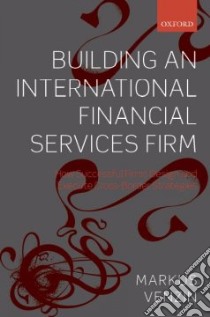 Building an International Financial Services Firm libro in lingua di Venzin Markus