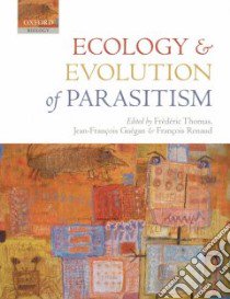 Ecology and Evolution of Parasitism libro in lingua di Thomas Frederic (EDT), Guegan Jean-Francois (EDT), Renaud Francois (EDT)