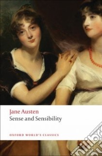 Sense and Sensibility libro in lingua di Austen Jane, Doody Margaret Anne (INT), Lamont Claire (CON), Kinsley James (EDT)