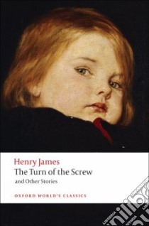 The Turn of the Screw and Other Stories libro in lingua di James Henry, Lustig T. J. (EDT)