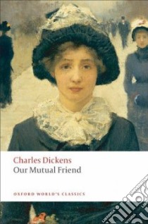 Our Mutual Friend libro in lingua di Dickens Charles, Cotsell Michael (EDT)