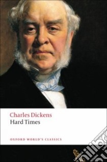 Hard Times libro in lingua di Dickens Charles, Schlicke Paul (EDT)