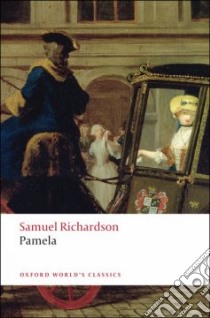 Pamela libro in lingua di Richardson Samuel, Keymer Thomas (EDT), Wakely Alice (EDT)