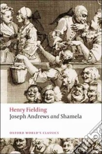 Joseph Andrews and Shamela libro in lingua di Fielding Henry, Brooks-Davis Douglas (EDT), Keymer Thomas (INT)
