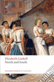 North and South libro in lingua di Gaskell Elizabeth Cleghorn, Easson Angus (EDT), Shuttleworth Sally (INT)