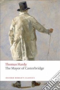 The Mayor of Casterbridge libro in lingua di Hardy Thomas, Kramer Dale (EDT), Dalziel Pamela (INT)