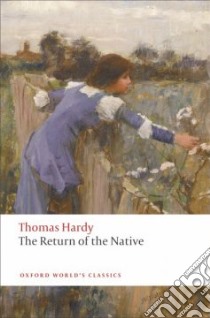 The Return of the Native libro in lingua di Hardy Thomas, Gatrell Simon (EDT), Barrineau Nancy (CON), Higonnet Margaret R. (INT)