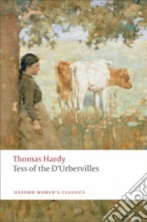 Tess of the D'Urbervilles libro in lingua di Hardy Thomas, Grindle Juliet (EDT), Gatrell Simon (EDT), Boumelha Penny (INT)
