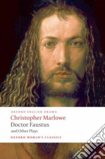 Doctor Faustus and Other Plays libro in lingua di Marlowe Christopher, Bevington David (EDT), Rasmussen Eric (EDT)