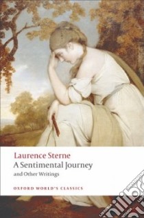 A Sentimental Journey and Other Writings libro in lingua di Sterne Laurence, Jack Ian (EDT), Parnell Tim (EDT)