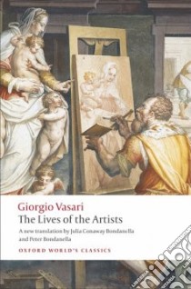 Lives of the Artists libro in lingua di Vasari Giorgio, Bondanella Julia Conaway (TRN)