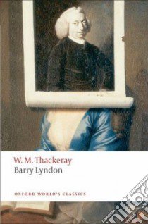 The Memoirs of Barry Lyndon, Esq. libro in lingua di Thackeray William Makepeace, Sanders Andrew (EDT)