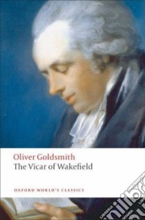 The Vicar of Wakefield libro in lingua di Goldsmith Oliver, Friedman Arthur (EDT), Mack Robert L. (INT)
