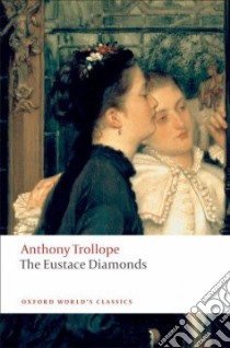 The Eustace Diamonds libro in lingua di Trollope Anthony, McCormack W. J. (EDT), Hughes-Stanton Blair (ILT)