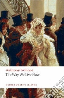 The Way We Live Now libro in lingua di Trollope Anthony, Sutherland John (EDT)