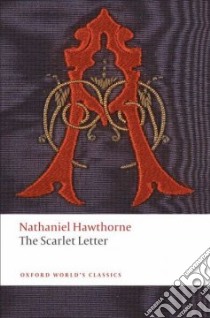 The Scarlet Letter libro in lingua di Hawthorne Nathaniel, Harding Brian (EDT), Weinstein Cindy (INT)